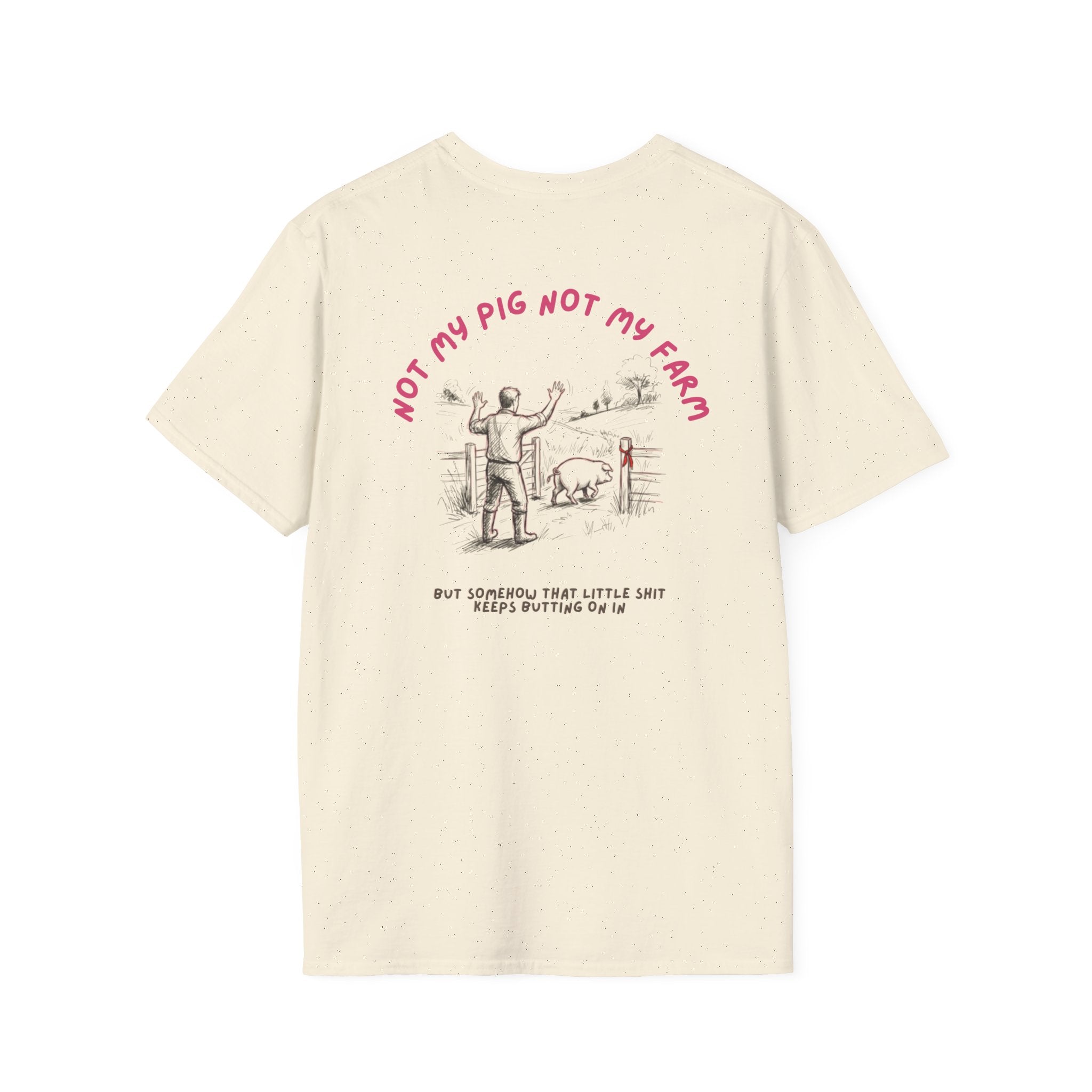 Not my pig not my farm Unisex-T