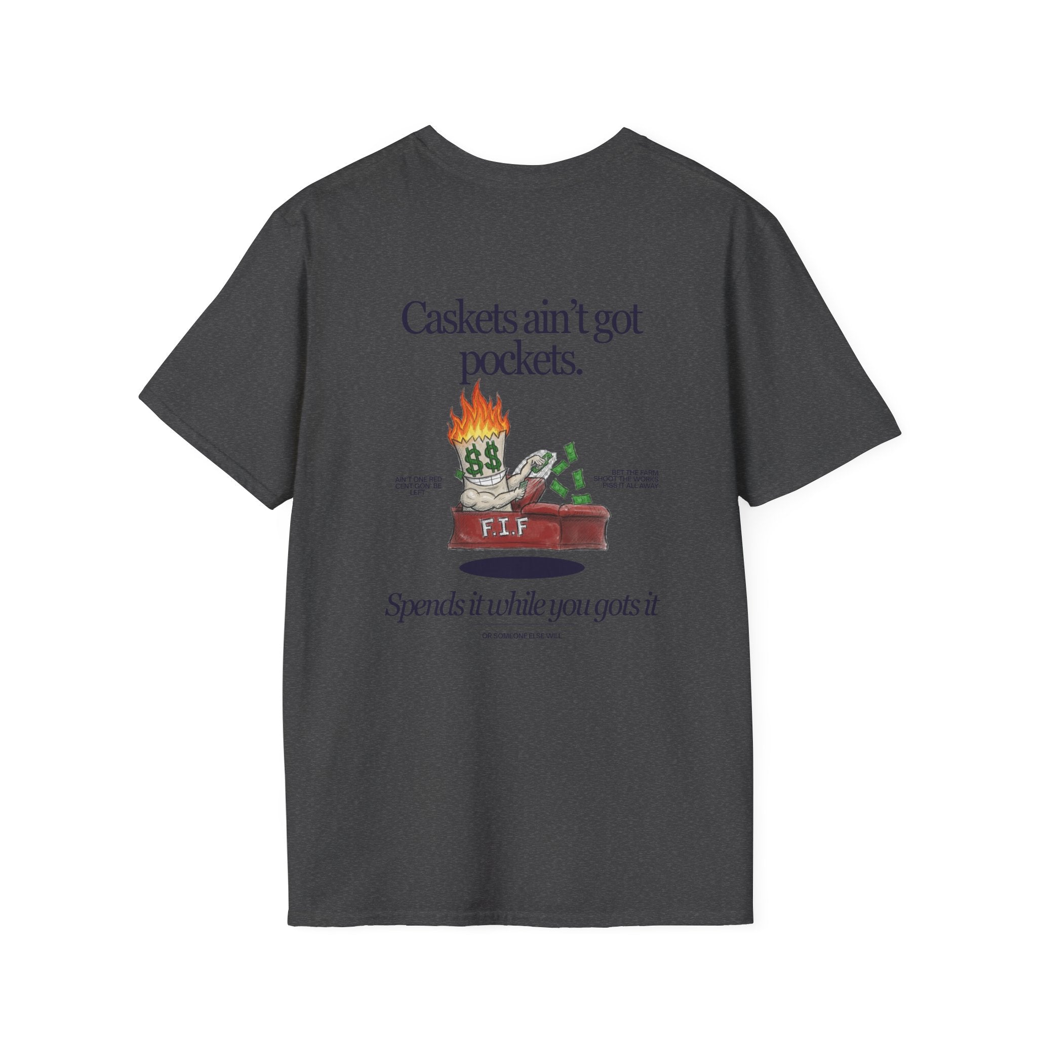 Caskets ain't got pockets Unisex-T