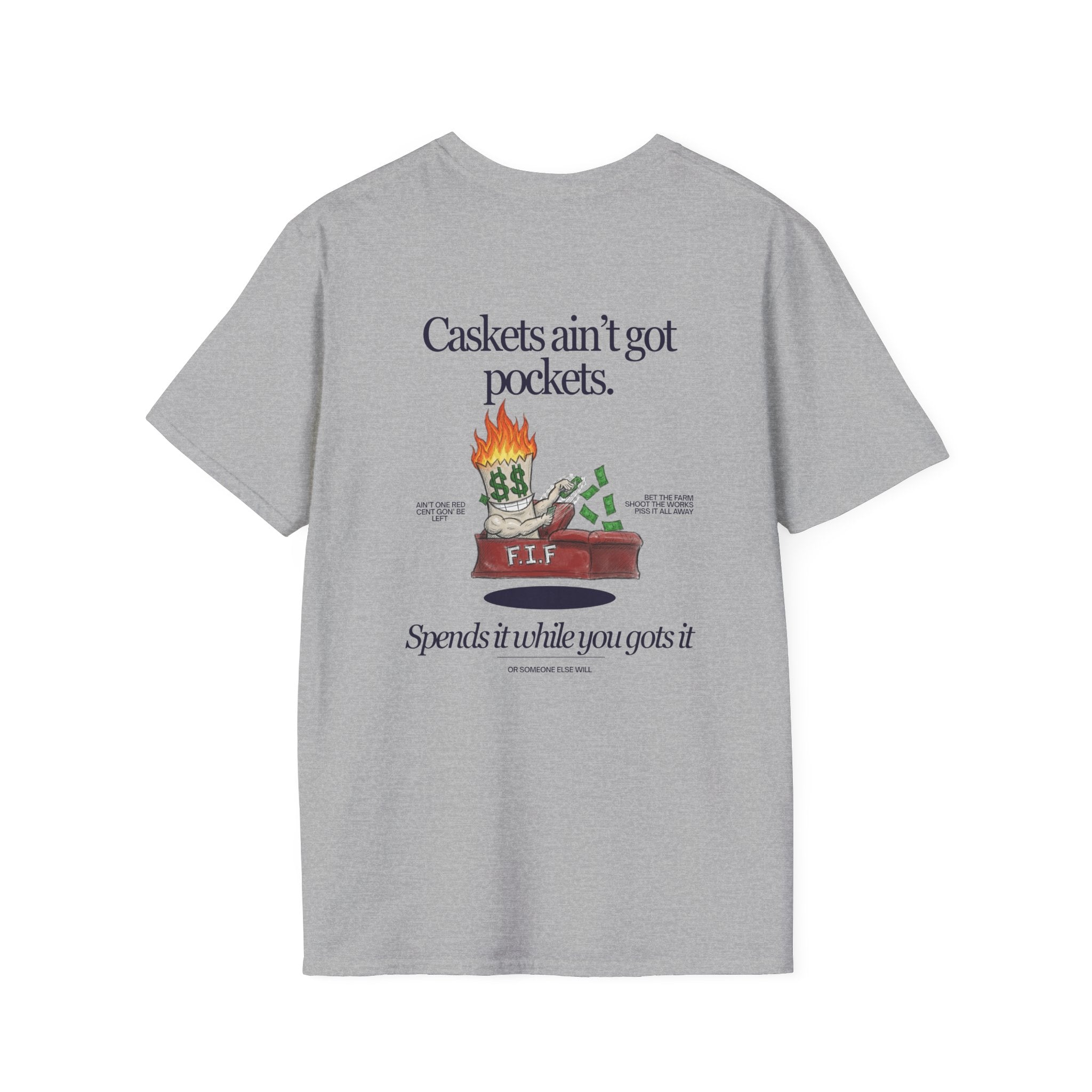 Caskets ain't got pockets Unisex-T