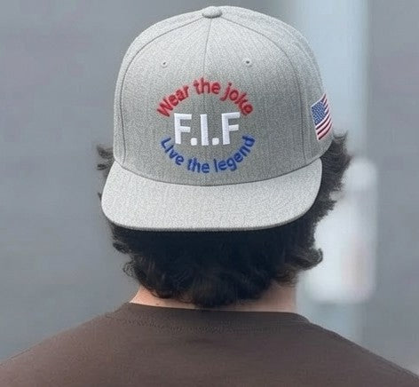 Embroidered F.I.F Wear the joke Live the legend Hat