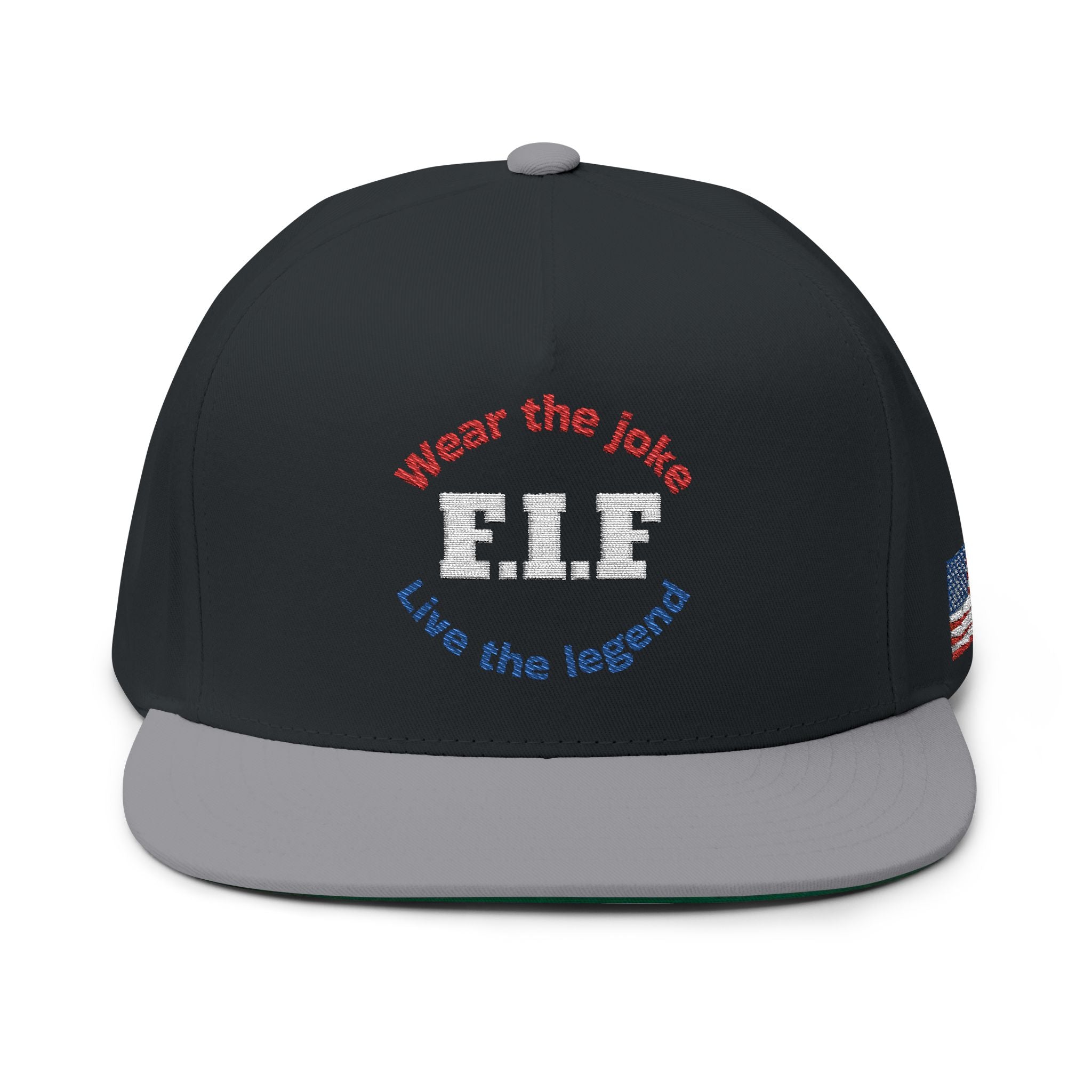 Embroidered F.I.F Wear the joke Live the legend Hat