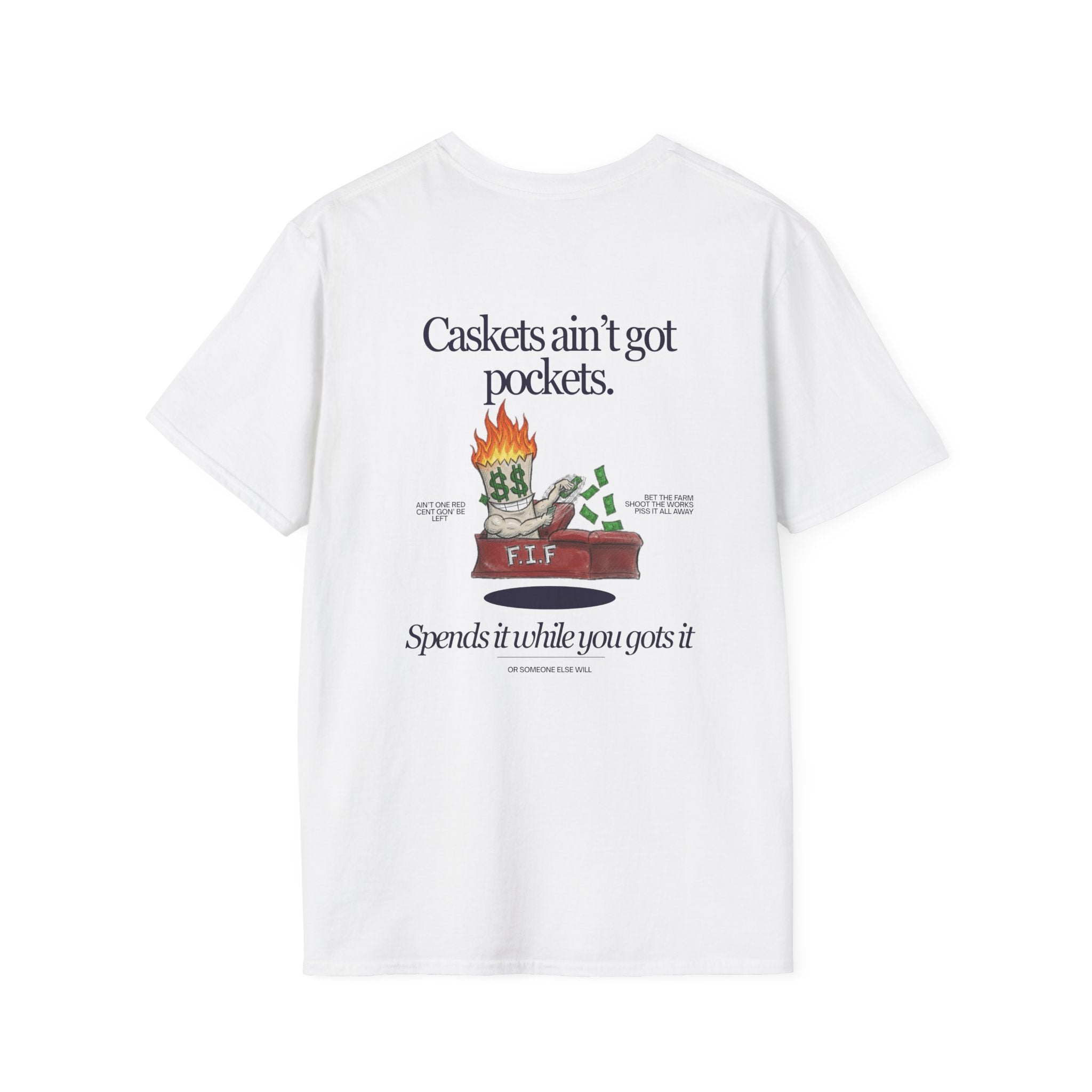 Caskets ain't got pockets Unisex-T