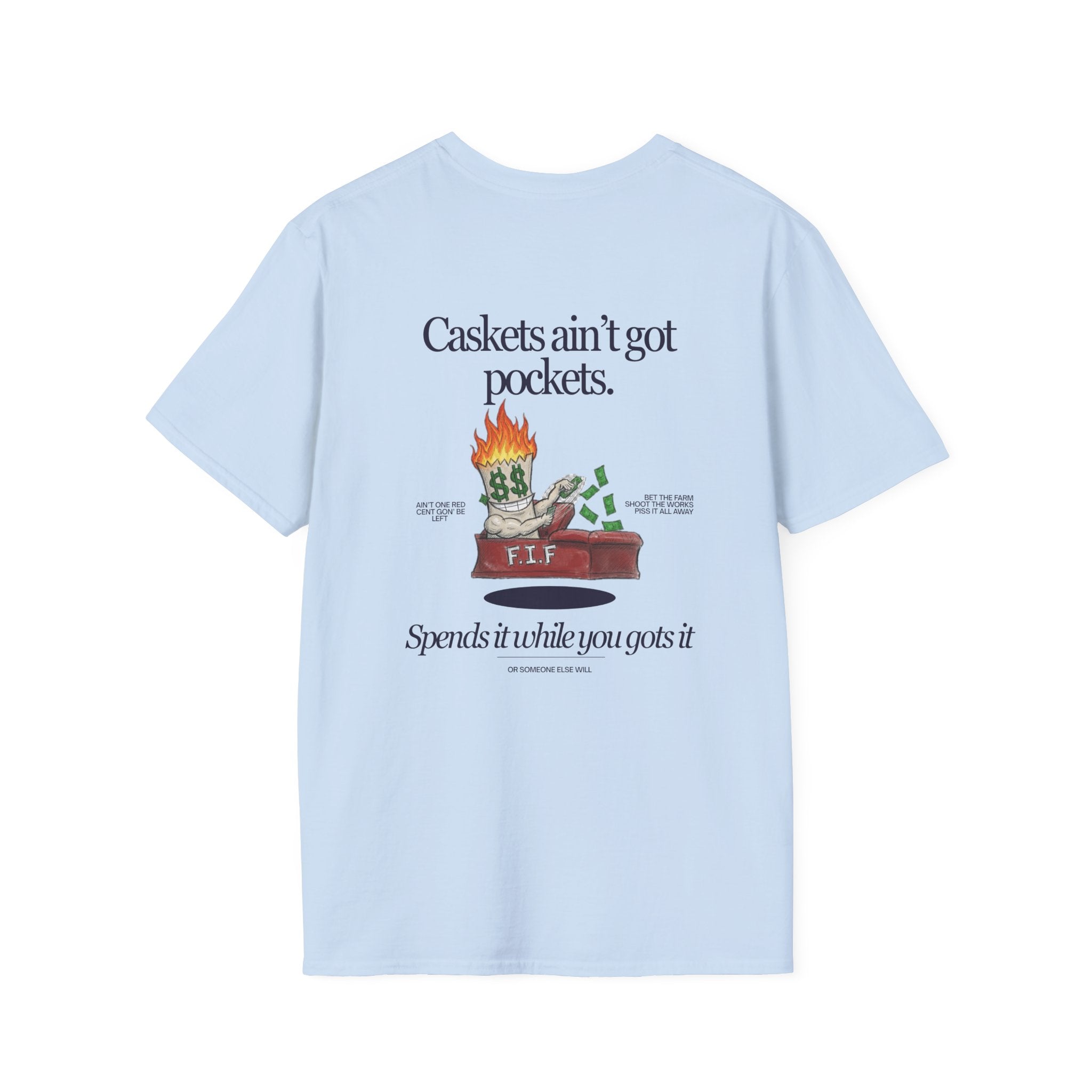 Caskets ain't got pockets Unisex-T